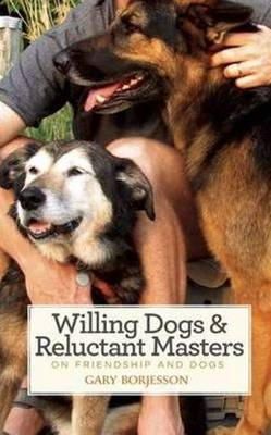 Gary Borjesson - Willing Dogs / Reluctant Masters - 9781589880764 - V9781589880764