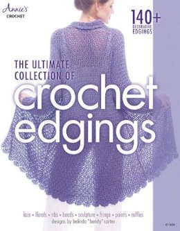 Belinda Carter - The Ultimate Collection of Crochet Edgings: 140 + Decorative Edgings - 9781590126592 - V9781590126592
