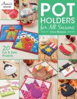Chris Malone - Pot Holders for all Seasons: 20 Fun & Easy Projects - 9781590126707 - V9781590126707