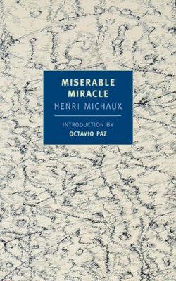 Henri Michaux - Miserable Miracle - 9781590170014 - 9781590170014