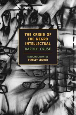 Harold Cruse - The Crisis Of The Negro Intellectua - 9781590171356 - V9781590171356