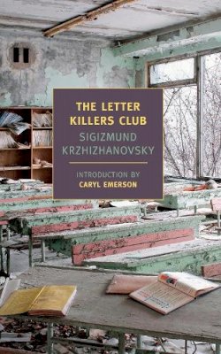 Sigizmund Krzhizhanovsky - The Letter Killers Club - 9781590174500 - V9781590174500