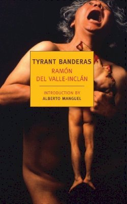 Ramon Del Valle-Inclan - Tyrant Banderas - 9781590174982 - V9781590174982