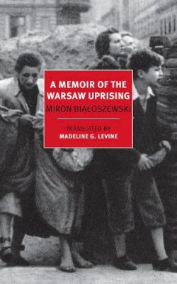 Madeline Levine - Memoir of the Warsaw Uprising - 9781590176658 - V9781590176658