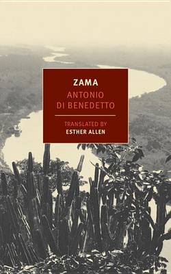 Antonio Di Benedetto - Zama (New York Review Books Classics) - 9781590177174 - 9781590177174