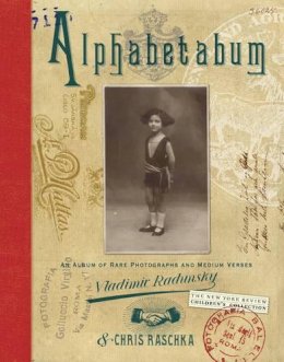 Chris Raschka - Alphabetabum: An Album of Rare Photographs and Medium Verses - 9781590178171 - V9781590178171