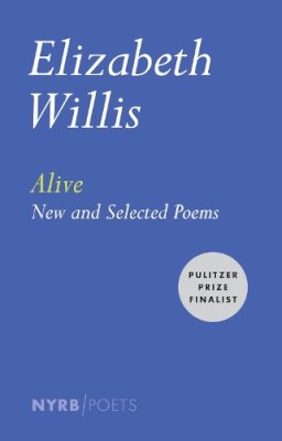 Elizabeth Willis - Alive: New and Selected Poems - 9781590178645 - V9781590178645