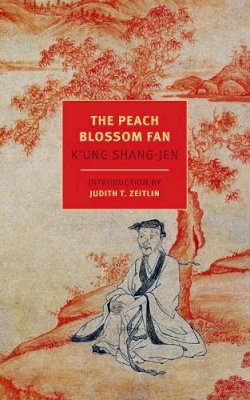 K´ung Shang-Jen - The Peach Blossom Fan (New York Review Books Classics) - 9781590178768 - V9781590178768