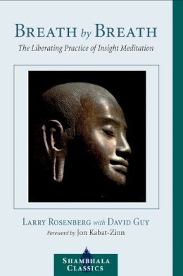 Larry Rosenberg - Breath by Breath: The Liberating Practice of Insight Meditation (Shambhala Classics) - 9781590301364 - V9781590301364
