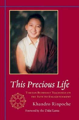 Khandro - This Precious Life: Tibetan Buddhist Teachings on the Path to Enlightenment - 9781590301746 - V9781590301746
