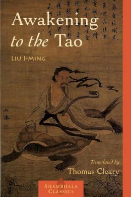 Liu I-Ming - Awakening to the Tao - 9781590303443 - V9781590303443
