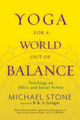 Michael Stone - Yoga for A World Out of Balance - 9781590307052 - V9781590307052
