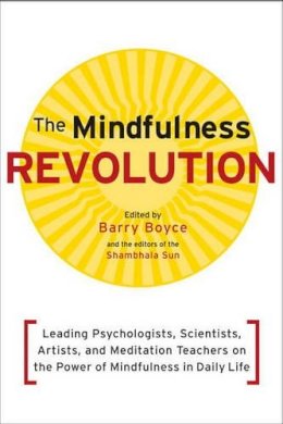 Barry Boyce - The Mindfulness Revolution - 9781590308899 - V9781590308899