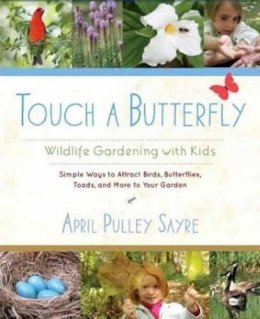 Sayre, April Pulley - Touch a Butterfly - 9781590309179 - V9781590309179