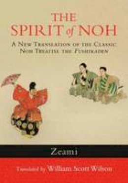 Zeami - The Spirit of Noh - 9781590309940 - V9781590309940