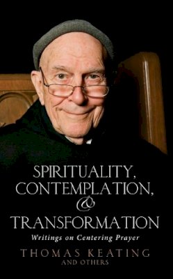 Thomas Keating - Spirituality, Contemplation and Transformation - 9781590561102 - V9781590561102