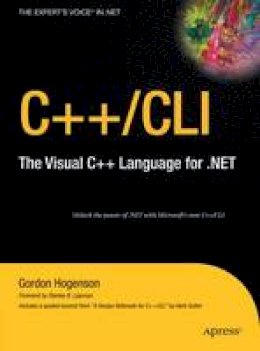 Gordon Hogenson - C++/CLI: The Visual C++ Language for .NET (Expert's Voice in .NET) - 9781590597057 - V9781590597057