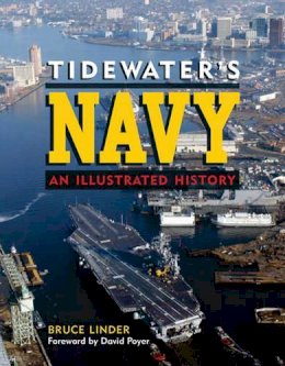 Bruce Linder - Tidewater's Navy: An Illustrated History (Naval Institute Press) - 9781591144656 - KTJ0042435