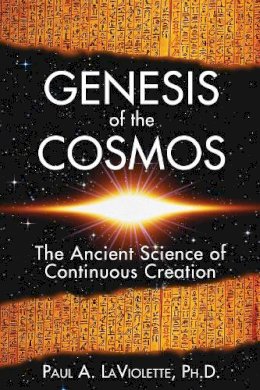 Paul A. Laviolette - Genesis of the Cosmos: The Ancient Science of Continuous Creation - 9781591430346 - V9781591430346