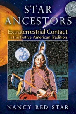 Nancy Red Star - Star Ancestors: Extraterrestrial Contact in the Native American Tradition - 9781591431435 - V9781591431435
