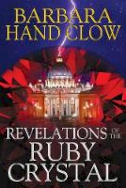 Barbara Hand Clow - Revelations of the Ruby Crystal - 9781591431978 - V9781591431978