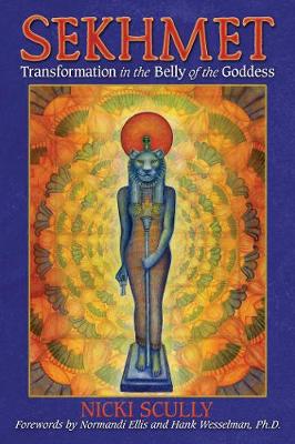 Nicki Scully - Sekhmet: Transformation in the Belly of the Goddess - 9781591432074 - V9781591432074