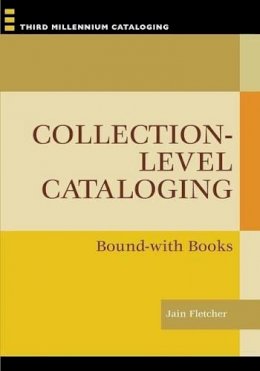 Jain Fletcher - Collection-level Cataloging: Bound-with Books - 9781591585435 - V9781591585435