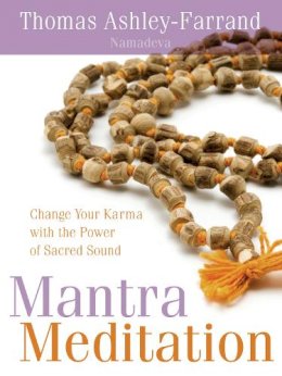 Thomas Ashley-Farrand - Mantra Meditation: Change Your Karma with the Power of Sacred Sound - 9781591797838 - V9781591797838