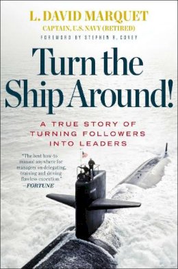 L. David Marquet - Turn the Ship Around!: A True Story of Building Leaders by Breaking the Rules - 9781591846406 - V9781591846406