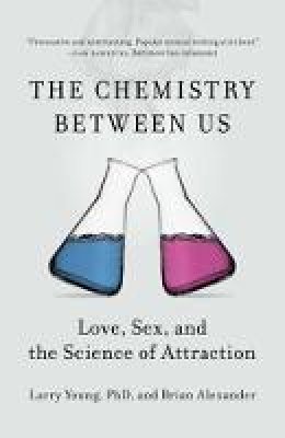 Larry Young - Chemistry Between Us: Love, Sex, and the Science of Attraction - 9781591846611 - V9781591846611