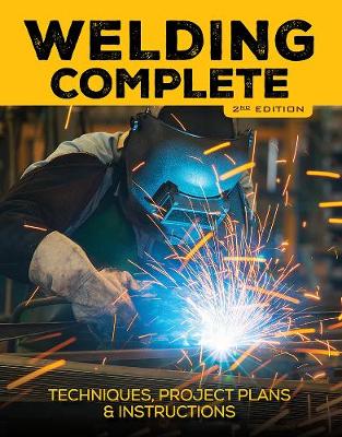 Michael A. Reeser - Welding Complete, 2nd Edition: Techniques, Project Plans & Instructions - 9781591866916 - V9781591866916