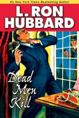 L Hubbard - Dead Men Kill: A Murder Mystery of Wealth, Power, and the Living Dead (Mystery & Suspense Short Stories Collection) - 9781592122639 - V9781592122639 L Hubbard - Dead Men Kill: A Murder Mystery of Wealth, Power, and the Living Dead (Mystery & Suspense Short Stories Collection) - 9781592122639 - V9781592122639