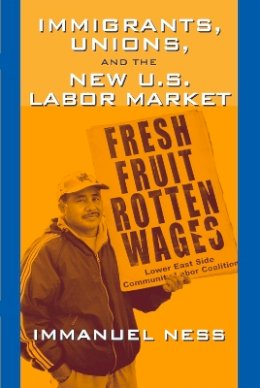 Immanuel Ness - Immigrants, Unions, and the New U.S. Labor Market - 9781592130412 - V9781592130412