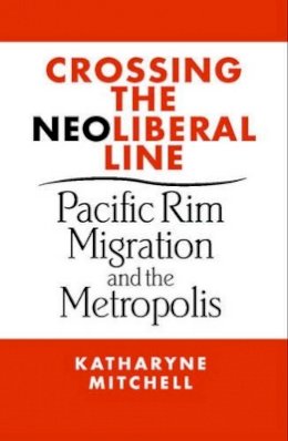 Greg Mitchell - Crossing the Neoliberal Line - 9781592130849 - V9781592130849