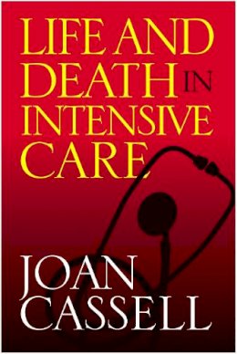 Joan Cassell - Life And Death In Intensive Care - 9781592133369 - V9781592133369