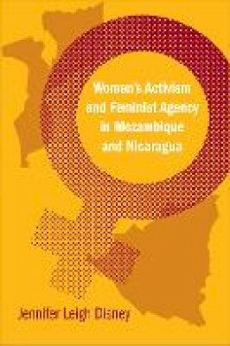 Jennifer Leigh Disney - Women's Activism and Feminist Agency in Mozambique and Nicaragua - 9781592138296 - V9781592138296