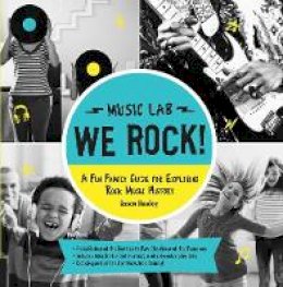 Jason Hanley - We Rock! (Music Lab): A Fun Family Guide for Exploring Rock Music History: From Elvis and the Beatles to Ray Charles and The Ramones, Includes Bios, ... Activities for the Whole Family! (Lab Series) - 9781592539215 - V9781592539215