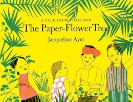 J Ayer - The Paper-Flower Tree - 9781592702244 - V9781592702244 J Ayer - The Paper-Flower Tree - 9781592702244 - V9781592702244