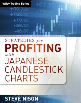Steve Nison - Strategies for Profiting With Japanese Candlestick Charts (Wiley Trading) - 9781592804542 - V9781592804542