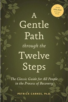 Patrick J Carnes - Gentle Path Through the Twelve Steps - 9781592858439 - V9781592858439