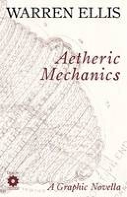 Warren Ellis - Aetheric Mechanics - 9781592910489 - V9781592910489