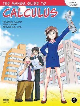 Kojima, Hiroyuki; Togami, Shin; Becom Co Ltd - The Manga Guide to Calculus - 9781593271947 - V9781593271947