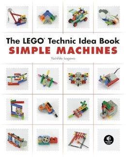 Yoshihito Isogawa - The LEGO Technic Idea Book: Simple Machines - 9781593272777 - V9781593272777