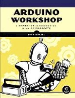 John Boxall - Arduino Workshop: A Hands-On Introduction With 65 Projects - 9781593274481 - V9781593274481