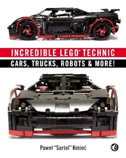 Pawel Sariel Kmiec - Incredible LEGO Technic: Cars, Trucks, Robots & More! - 9781593275877 - V9781593275877