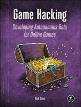 Nick Cano - Game Hacking: Developing Autonomous Bots for Online Games - 9781593276690 - V9781593276690