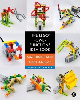 Yoshihito Isogawa - The LEGO Power Functions Idea Book, Vol. 1: Machines and Mechanisms - 9781593276881 - V9781593276881