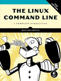 William E. Jr. Shotts - The Linux Command Line, 2nd Edition: A Complete Introduction - 9781593279523 - V9781593279523