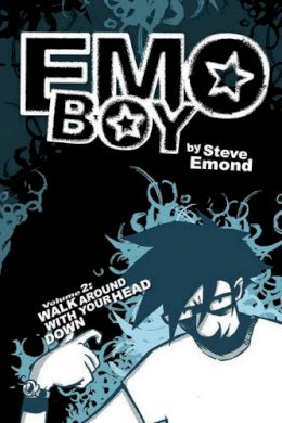 Steve Edmond - Emo Boy Volume 2: Walk Around With Your Head Down: Walk Around with Your Head Down v. 2 - 9781593620752 - KRF0020588