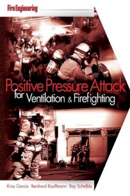 Kriss Garcia - Positive Pressure Attack for Ventilation & Firefighting - 9781593700485 - V9781593700485